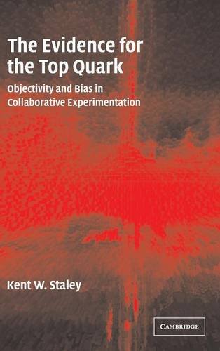 The Evidence for the Top Quark Objectivity and Bias in Collaborative Experiment [Hardcover]
