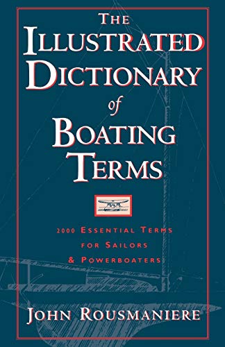 The Illustrated Dictionary of Boating Terms 2000 Essential Terms for Sailors an [Paperback]