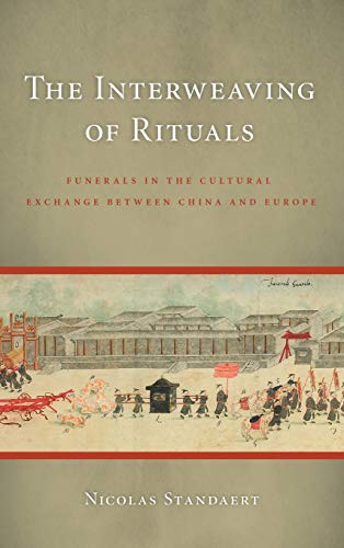 The Interweaving Of Rituals Funerals In The Cultural Exchange Between China And [Hardcover]