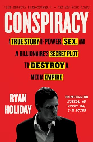 Conspiracy A True Story of Power, Sex, and a Billionaire's Secret Plot to Destr [Paperback]
