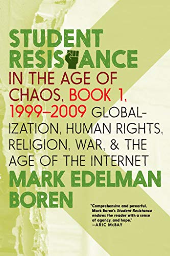 Student Resistance in the Age of Chaos. Book 1, 1999-2009 Globalization, Human  [Paperback]
