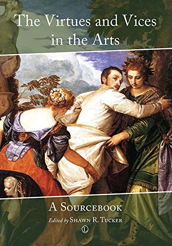 The Virtues and Vices in the Arts A Sourcebook [Paperback]