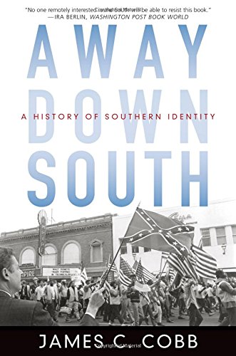 Away Down South A History of Southern Identity [Hardcover]