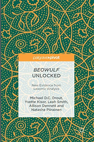 Beowulf Unlocked New Evidence from Lexomic Analysis [Hardcover]