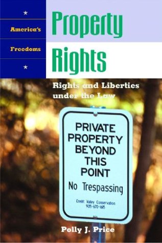 Property Rights Rights And Liberties Under The Law (america's Freedoms) [Hardcover]