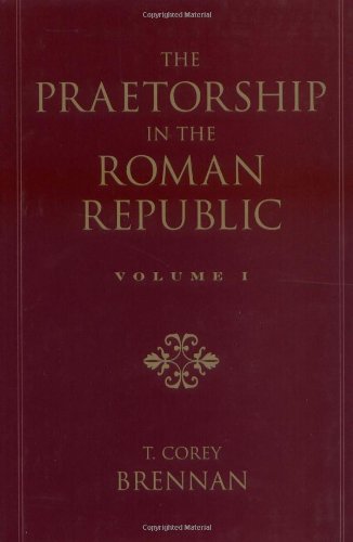 The Praetorship in the Roman Republic Volume 1 Origins to 122 BC [Hardcover]