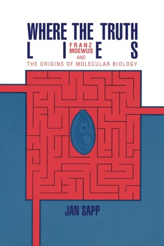 Where the Truth Lies Franz Moewus and the Origins of Molecular Biology [Paperback]