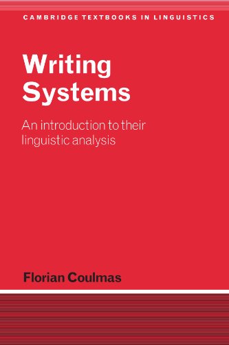 Writing Systems An Introduction to Their Linguistic Analysis [Paperback]