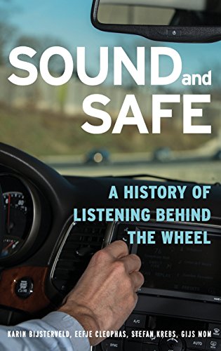 Sound and Safe A History of Listening Behind the Wheel [Hardcover]