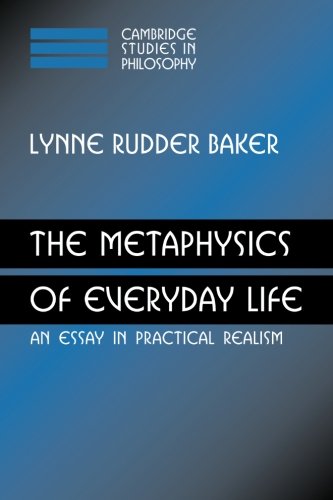 The Metaphysics of Everyday Life An Essay in Practical Realism [Paperback]