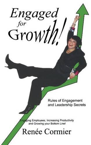 Engaged For Growth Rules Of Engagement And Leadership Secrets [Hardcover]