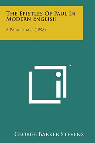 Epistles of Paul in Modern English  A Paraphrase (1898) [Paperback]