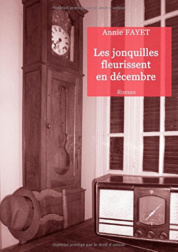 Les Jonquilles Fleurissent En Dcembre (french Edition) [Paperback]