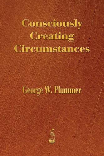 Consciously Creating Circumstances [Paperback]