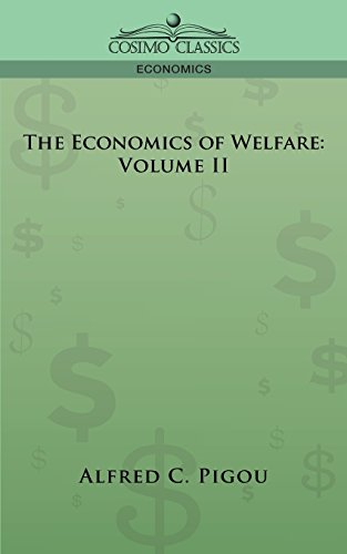 The Economics Of Welfare Volume Ii [Paperback]
