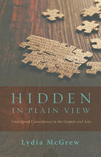 Hidden In Plain View Undesigned Coincidences In The Gospels And Acts [Paperback]
