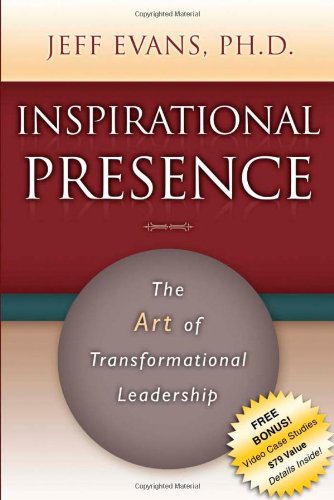 Inspirational Presence The Art of Transformational Leadership [Paperback]