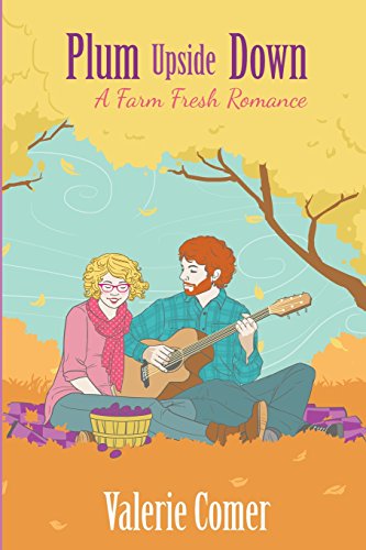 Plum Upside Down (a Farm Fresh Romance) (volume 5) [Paperback]