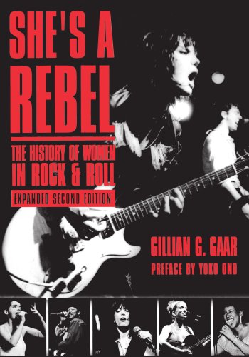 She's a Rebel The Histroy of Women in Rock and Roll [Paperback]