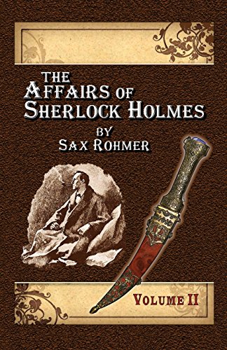 The Affairs Of Sherlock Holmes By Sax Rohmer - Volume 2 [Paperback]