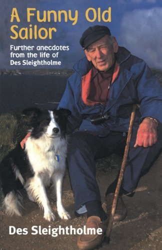 A Funny Old Sailor Further Anecdotes from the Life of Des Sleightholme [Paperback]