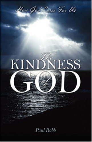 Kindness of God  How God Cares for [Paperback]
