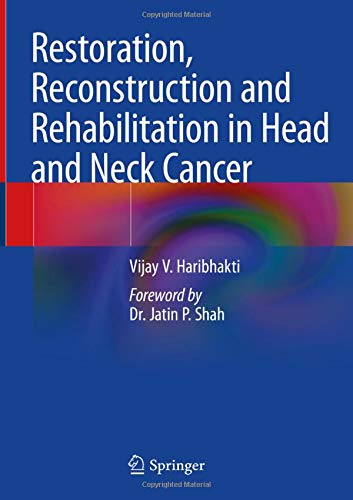 Restoration, Reconstruction and Rehabilitation in Head and Neck Cancer [Hardcover]