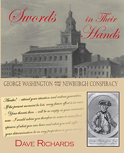 Swords In Their Hands George Washington And The Newburgh Conspiracy [Paperback]