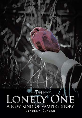 The Lonely One A New Kind Of Vampire Story [Hardcover]
