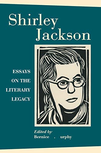 Shirley Jackson Essays On The Literary Legacy [Paperback]