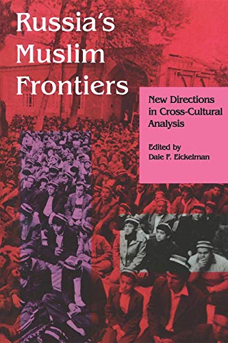 Russia's Muslim Frontiers New Directions in Cross-Cultural Analysis [Paperback]
