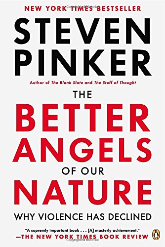 The Better Angels Of Our Nature: Why Violence Has Declined [Paperback]