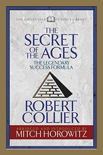 The Secret of the Ages (Condensed Classics) The Legendary Success Formula [Paperback]