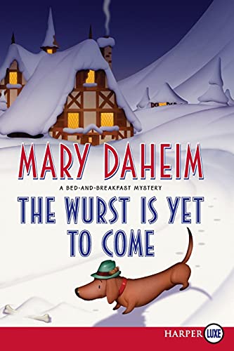The Wurst Is Yet to Come A Bed-and-Breakfast Mystery [Paperback]