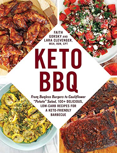 Keto BBQ From Bunless Burgers to Cauliflower &quotPotato&quot Salad, 100+ Del [Paperback]