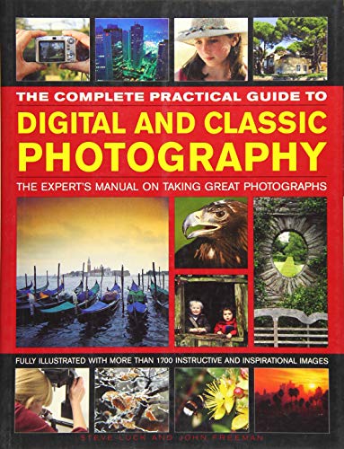 The Complete Practical Guide to Digital and Classic Photography The Expert's Ma [Paperback]