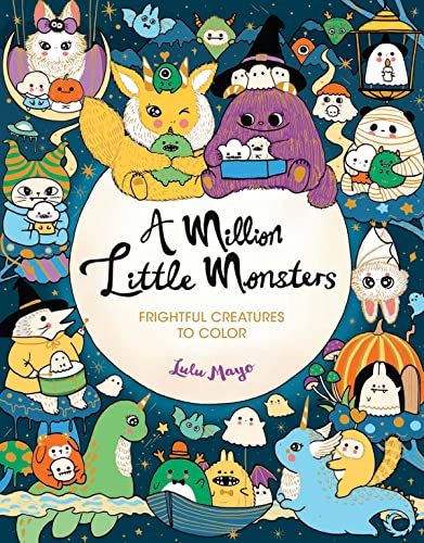 A Million Little Monsters Frightful Creatures to Color [Paperback]
