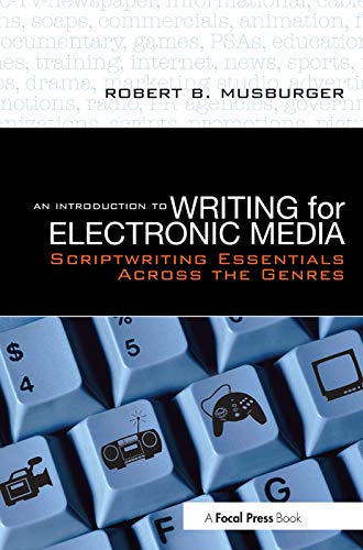An Introduction to Writing for Electronic Media Scriptwriting Essentials Across [Paperback]