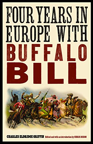 Four Years In Europe With Buffalo Bill (the Papers Of William F.  buffalo Bill   [Paperback]
