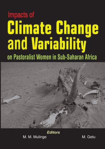 Impacts Of Climate Change And Variability On Pastoralist Women In Sub-Saharan Af [Paperback]