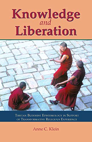 Knowledge and Liberation Tibetan Buddhist Epistemology in Support of Transforma [Paperback]
