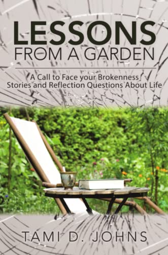 Lessons From A Garden A Call To Face Your Brokenness Stories And Reflection Que [Paperback]