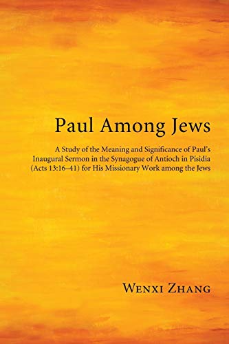 Paul Among Jews A Study of the Meaning and Significance of Paul's Inaugural Ser [Paperback]
