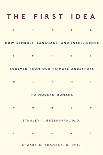 The First Idea How Symbols, Language, and Intelligence Evolved from Our Primate [Paperback]