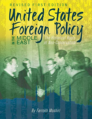 United States Foreign Policy In The Middle East The Historical Roots Of Neo-Con [Paperback]