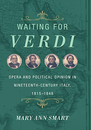 Waiting for Verdi Opera and Political Opinion in Nineteenth-Century Italy, 1815 [Hardcover]