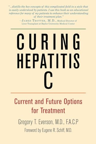 Curing Hepatitis C Current and Future Options for Treatment [Paperback]