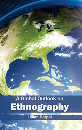 A Global Outlook On Ethnography [Hardcover]