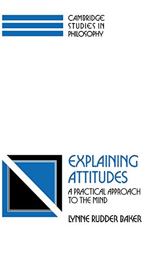Explaining Attitudes A Practical Approach to the Mind [Hardcover]