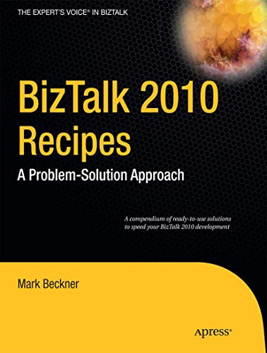 BizTalk 2010 Recipes A Problem-Solution Approach [Paperback]